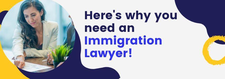 Why you need an immigration lawyer