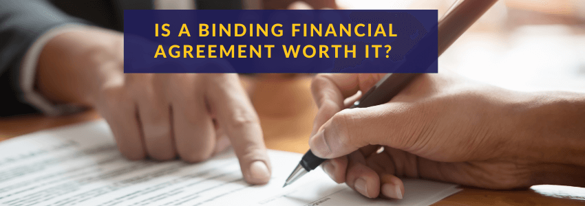 Is  Binding financial agreement worth it?