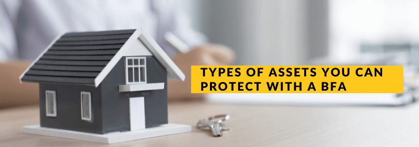Types of assets you can protect with a BFA