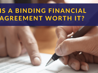 Is  Binding financial agreement worth it?